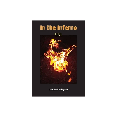 In the Inferno - by Jabulani Mzinyathi (Paperback)