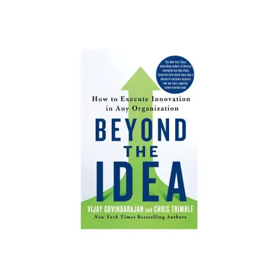 Beyond the Idea - by Vijay Govindarajan (Paperback)