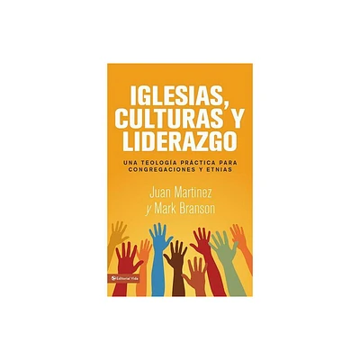 Iglesias, culturas y liderazgo - by Juan F Martnez & Mark Lau Branson (Paperback)