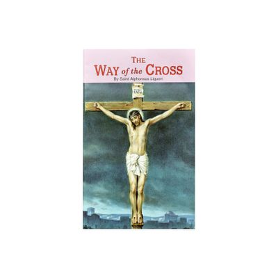 Way of the Cross - by Saint Alphonsus Liguori (Paperback)