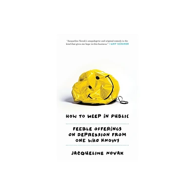 How to Weep in Public - by Jacqueline Novak (Paperback)