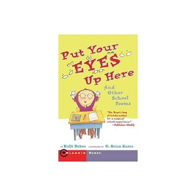 Put Your Eyes Up Here - by Kalli Dakos (Paperback)