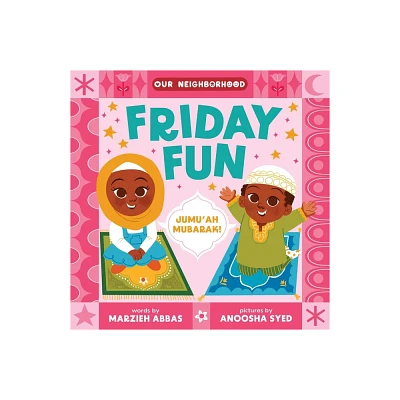 Friday Fun (an Our Neighborhood Series Board Book for Toddlers Celebrating Islam) - by Marzieh Abbas