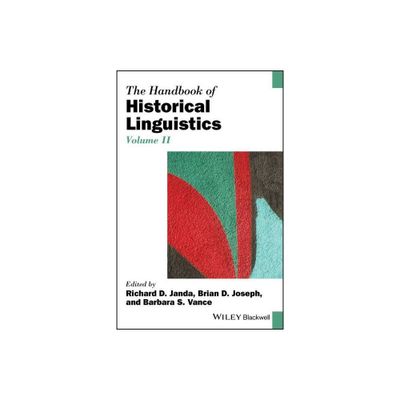 The Handbook of Historical Linguistics, Volume II - (Blackwell Handbooks in Linguistics) by Richard D Janda & Brian D Joseph & Barbara S Vance