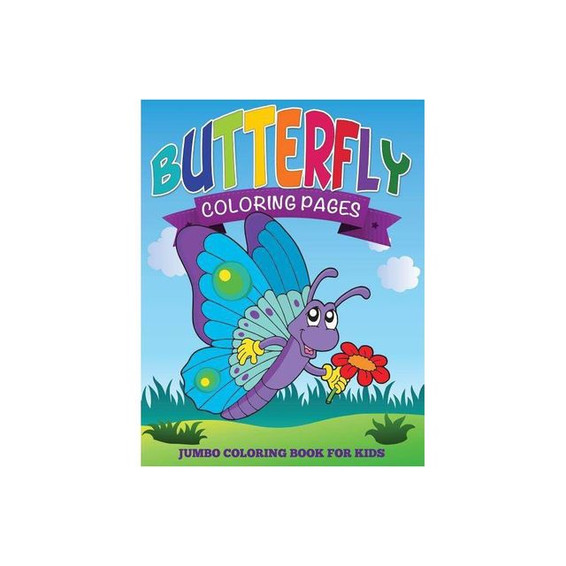 Butterfly Coloring Pages (Jumbo Coloring Book for Kids) - by Speedy Publishing LLC (Paperback)