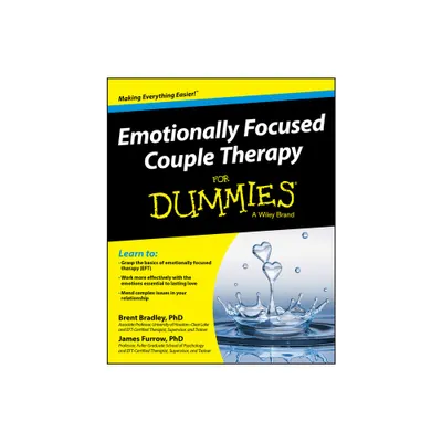 Emotionally Focused Couple Therapy for Dummies - (For Dummies) by Brent Bradley & James Furrow (Paperback)