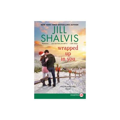 Wrapped Up in You - (Heartbreaker Bay) Large Print by Jill Shalvis (Paperback)