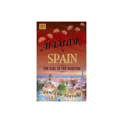 Amanda in Spain - (An Amanda Travels Adventure) by Darlene Foster (Paperback)