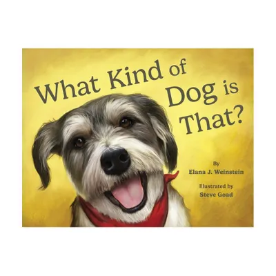 What Kind of Dog is That? - by Elana J Weinstein (Paperback)