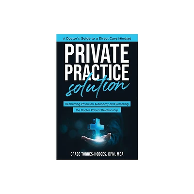 Private Practice Solution - by Grace Torres-Hodges (Paperback)