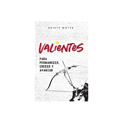 Valientes - by Kristy Motta (Paperback)