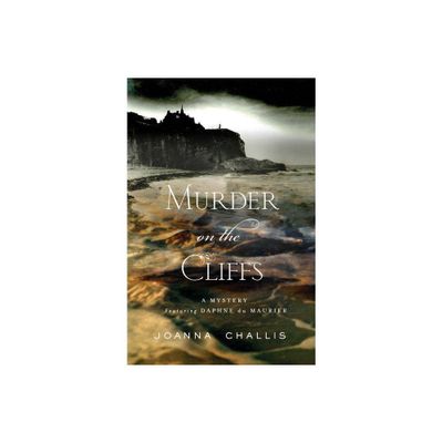 Murder on the Cliffs - (Daphne Du Maurier Mysteries) by Joanna Challis (Hardcover)