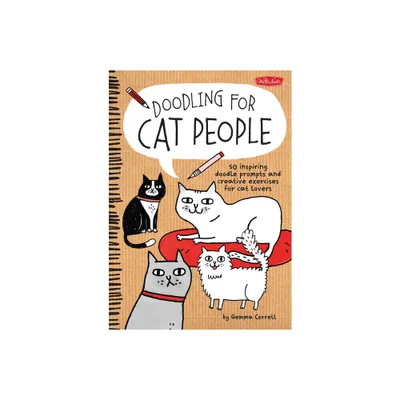 Doodling for Cat People - (Doodling For...) by Gemma Correll (Paperback)