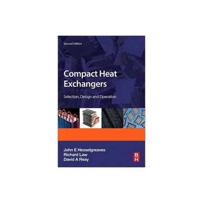 Compact Heat Exchangers - 2nd Edition by J E Hesselgreaves & Richard Law & David Reay (Paperback)