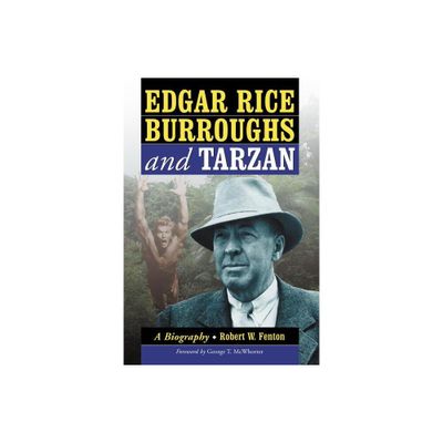 Edgar Rice Burroughs and Tarzan - by Robert W Fenton (Paperback)