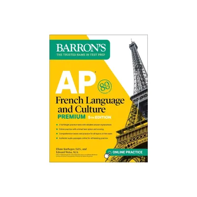 AP French Language and Culture Premium, Fifth Edition: Prep Book with 3 Practice Tests + Comprehensive Review + Online Audio and Practice