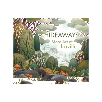 Hideaways: More Art from Iraville - (Art of) (Hardcover)