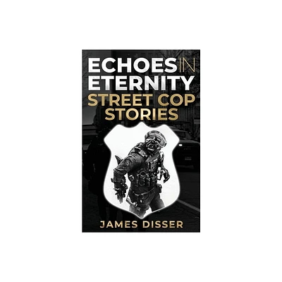 Echoes in Eternity - by James Disser (Paperback)