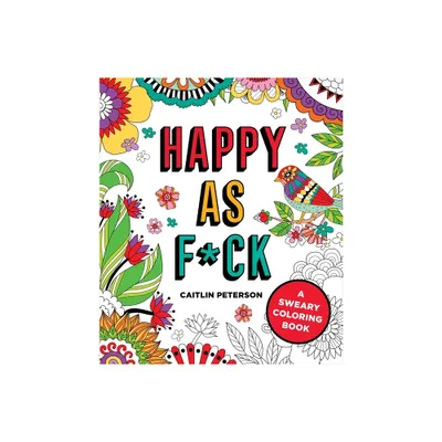 Happy as F*ck - by Caitlin Peterson (Paperback)