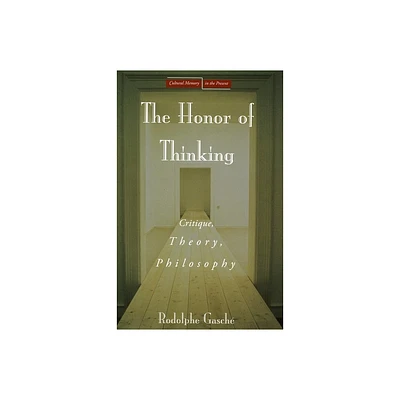 The Honor of Thinking - (Cultural Memory in the Present) Annotated by Rodolphe Gasch (Paperback)