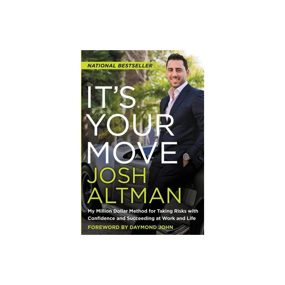 Its Your Move - by Josh Altman (Paperback)