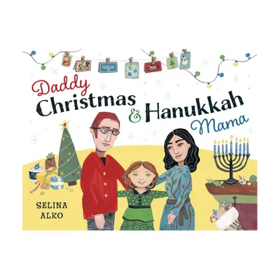 Daddy Christmas and Hanukkah Mama - by Selina Alko (Paperback)