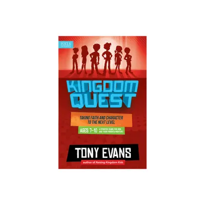 Kingdom Quest: A Strategy Guide for Kids and Their Parents/Mentors - by Tony Evans (Paperback)