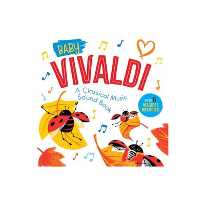 Baby Vivaldi: A Classical Music Sound Book (with 6 Magical Melodies) - (Baby Classical Music Sound Books) by Little Genius Books (Board Book)