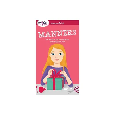 A Smart Girls Guide: Manners - (American Girl(r) Wellbeing) by Nancy Holyoke (Paperback)