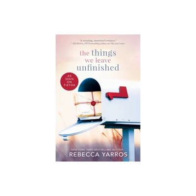 The Things We Leave Unfinished - by Rebecca Yarros (Paperback)