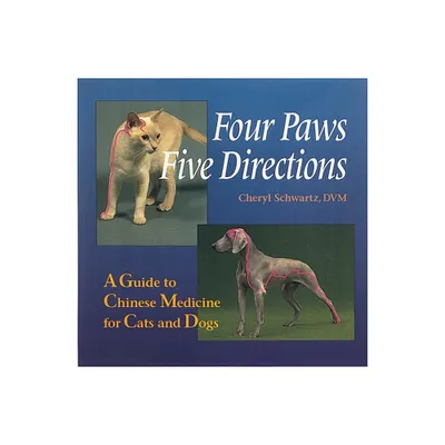 Four Paws, Five Directions - by Cheryl Schwartz & Mark Ed Schwartz (Paperback)