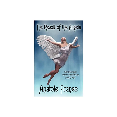 The Revolt of the Angels - by Anatole France (Paperback)