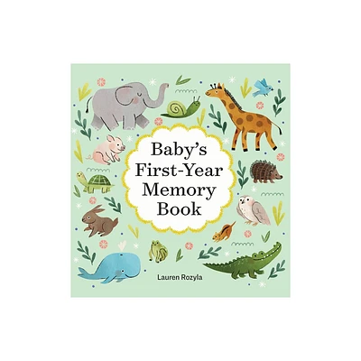 Babys First-Year Memory Book - by Lauren Rozyla (Hardcover)