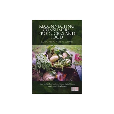 Reconnecting Consumers, Producers and Food - (Cultures of Consumption) (Paperback)