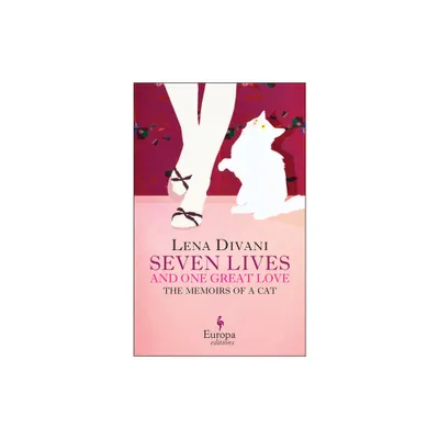 Seven Lives and One Great Love - by Lena Divani (Paperback)