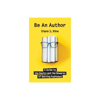 Be An Author - by Diane S Nine (Paperback)