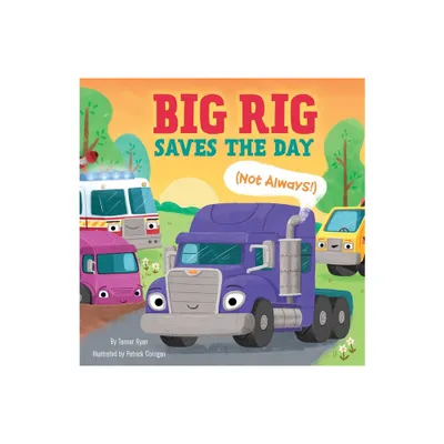 Big Rig Saves the Day (Not Always!) - (Little Genius Vehicle Board Books) by Tanner Ryan (Board Book)