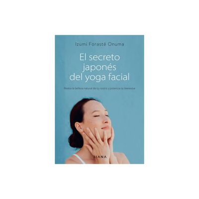 El Secreto Japons del Yoga Facial - by Izumi Forast (Paperback)