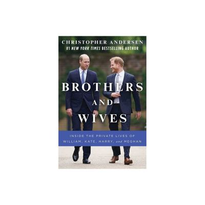 Brothers and Wives - by Christopher Andersen (Hardcover)