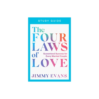 The Four Laws of Love Study Guide - by Jimmy Evans (Paperback)