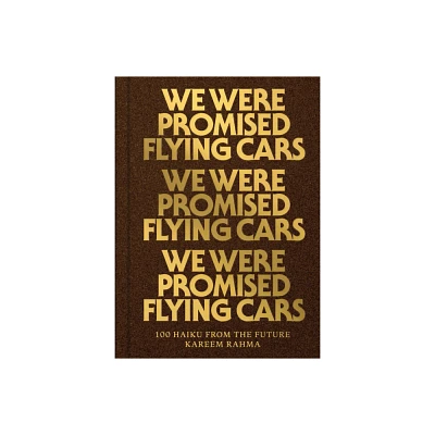 We Were Promised Flying Cars - by Kareem Rahma (Hardcover)