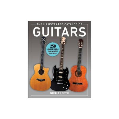 The Illustrated Catalog of Guitars - by Nick Freeth (Paperback)