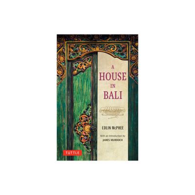 A House in Bali - by Colin McPhee (Paperback)