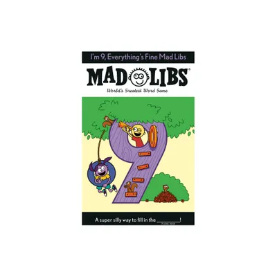 Im 9, Everythings Fine Mad Libs - (Paperback)