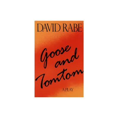 Goose & Tomtom Paperback - (Rabe, David) by David Rabe