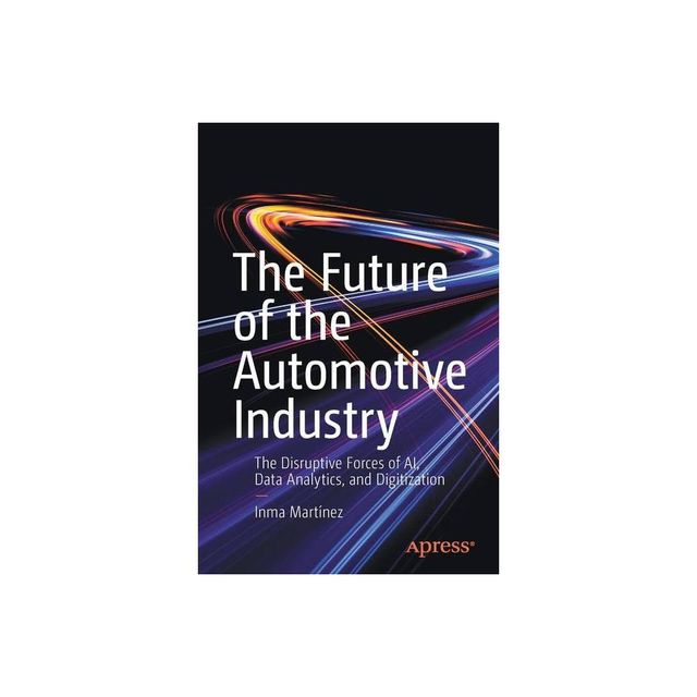 The Future of the Automotive Industry - by Inma Martnez (Paperback)