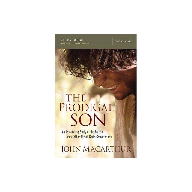 The Prodigal Son Bible Study Guide - by John F MacArthur (Paperback)