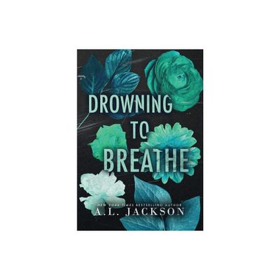 Drowning to Breathe (Hardcover) - (Bleeding Stars) by A L Jackson