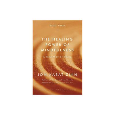 The Healing Power of Mindfulness - by Jon Kabat-Zinn (Paperback)