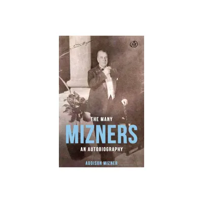 The Many Mizners - by Addison Mizner (Paperback)